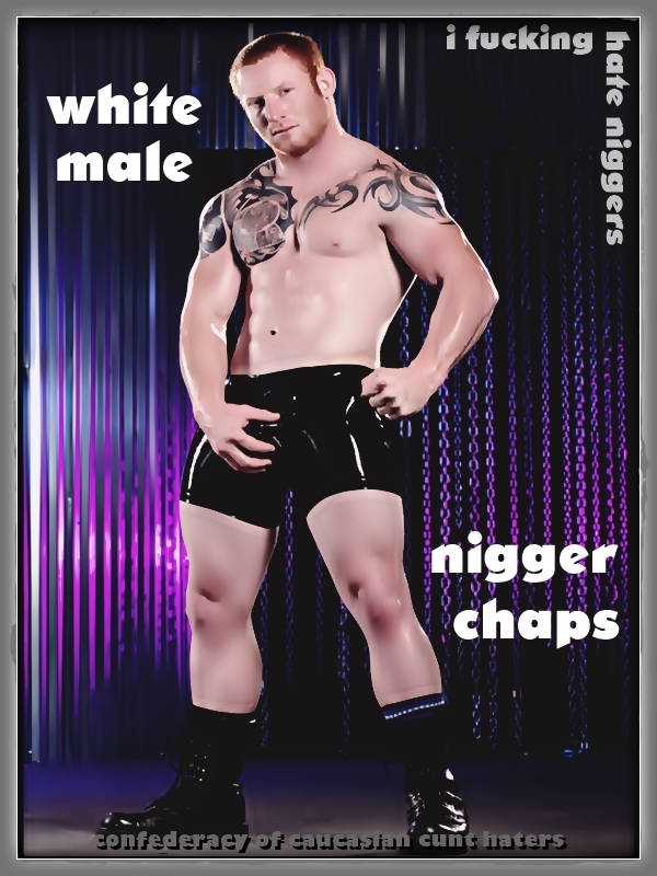 Filthy White Cocks and Nigger Jocks — 11